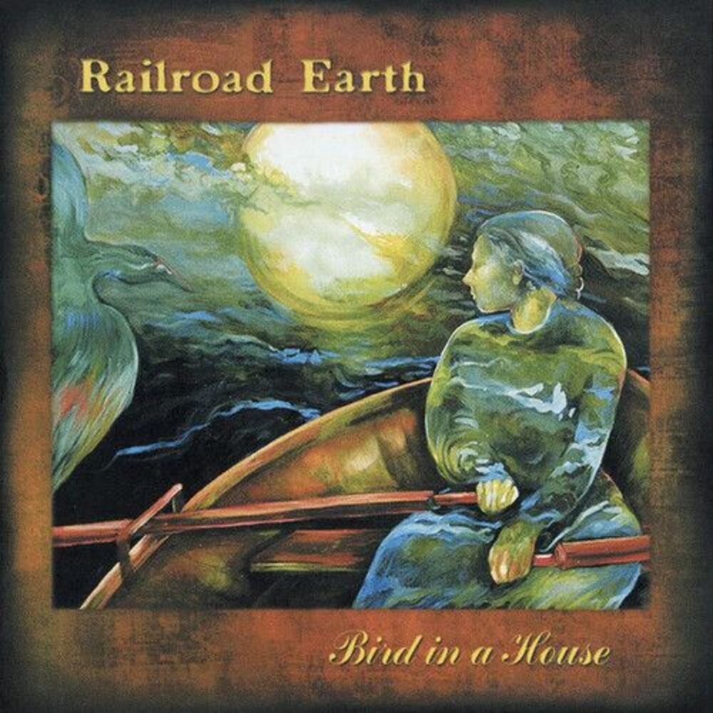 Railroad Earth - Bird in a House  CD